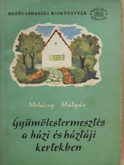 Dr. Bacsó Nándor - Gyümölcstermesztés a házi- és háztáji kertekben [antikvár]