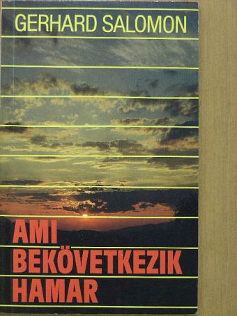 Gerhard Salomon - Ami bekövetkezik hamar [antikvár]