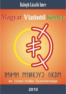 László Imre Balogh - Magyar Vízöntő Könyv [eKönyv: epub, mobi]