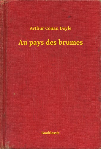 Arthur Conan Doyle - Au pays des brumes [eKönyv: epub, mobi]