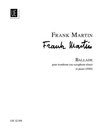 MARTIN, FRANK - BALLADE POUR TROMBONE (OU SAXOPHONE TÉNOR) ET PIANO (1940)