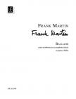 MARTIN, FRANK - BALLADE POUR TROMBONE (OU SAXOPHONE TÉNOR) ET PIANO (1940)