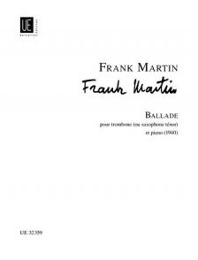 MARTIN, FRANK - BALLADE POUR TROMBONE (OU SAXOPHONE TÉNOR) ET PIANO (1940)