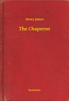 Henry James - The Chaperon [eKönyv: epub, mobi]