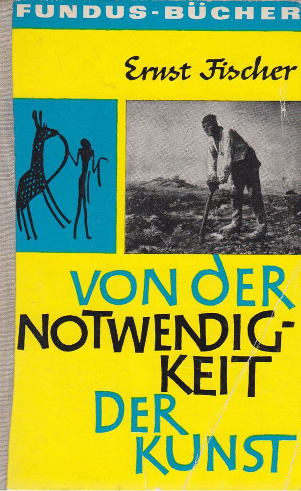 ERNST FISCHER - Von der Notwendigkeit der Kunst [antikvár]