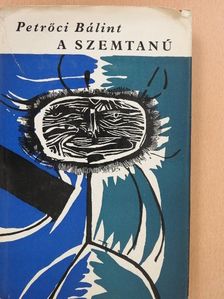 Petrőci Bálint - A szemtanú [antikvár]