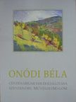 Onódi Béla centenáriumi emlékkiállítása [antikvár]