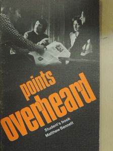 Matthew Bennett - Points Overheard - Student's book [antikvár]