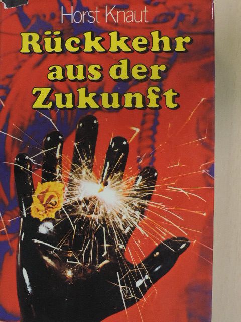 Horst Knaut - Rückkehr aus der Zukunft [antikvár]