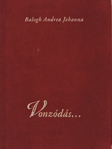 Balogh Andrea Johanna - Vonzódás... [antikvár]