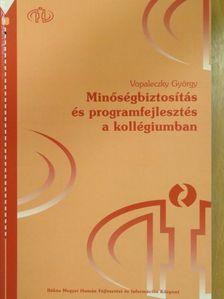 Vopaleczky György - Minőségbiztosítás és programfejlesztés a kollégiumban [antikvár]