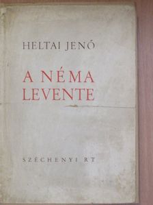 Heltai Jenő - A néma Levente [antikvár]