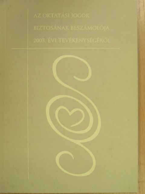 Aáry-Tamás Lajos - Az oktatási jogok biztosának beszámolója 2003. évi tevékenységéről [antikvár]