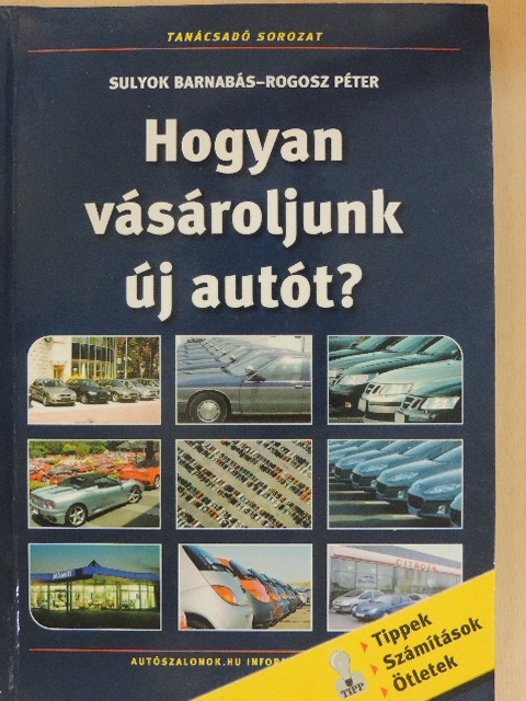 Rogosz Péter - Hogyan vásároljunk új autót? [antikvár]