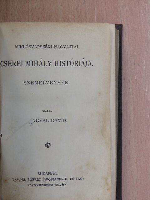 Cserei Mihály - Miklósvárszéki Nagyajtai Cserei Mihály históriája/Galeotto Marzio könyve Mátyás király találó, bölcs és tréfás mondásairól és cselekedeteiről/Mindszenthi Gábor naplója/Szalárdi János siralmas krónikája [antikvár]