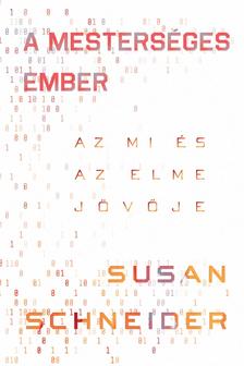 Susan Schneider - A mesterséges ember