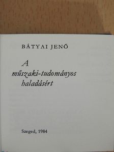 Bátyai Jenő - A műszaki-tudományos haladásért (minikönyv) [antikvár]
