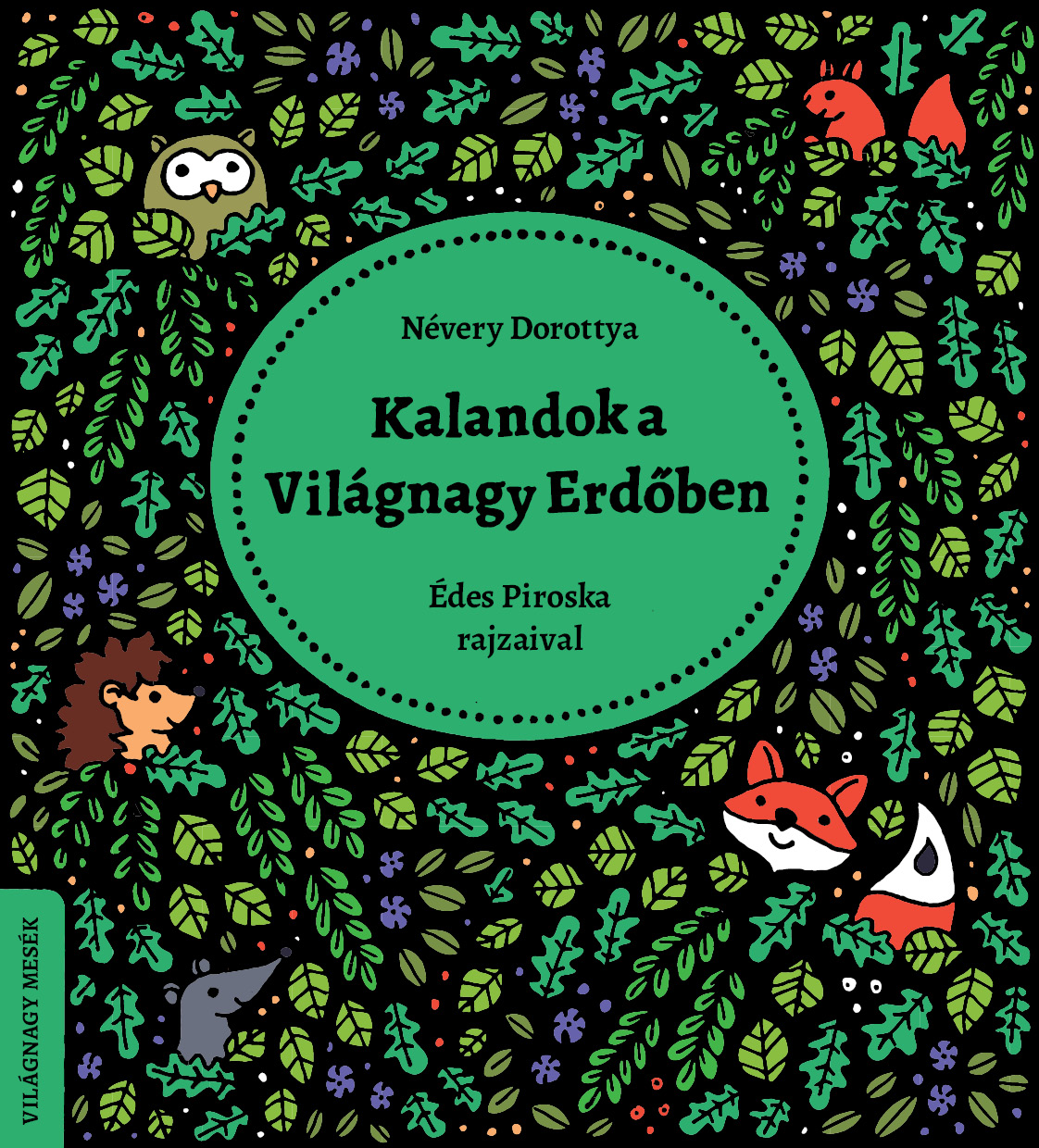Névery Dorottya - Kalandok a Világnagy Erdőben