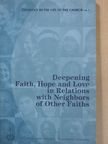Detlef Görrig - Deepening Faith, Hope and Love in Relations with Neighbors of Other Faiths [antikvár]