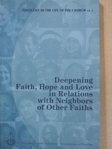 Detlef Görrig - Deepening Faith, Hope and Love in Relations with Neighbors of Other Faiths [antikvár]