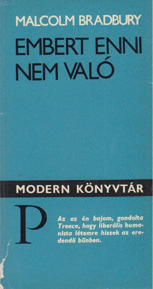 Bradbury, Malcolm - Embert enni nem való [antikvár]