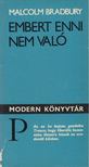 Bradbury, Malcolm - Embert enni nem való [antikvár]
