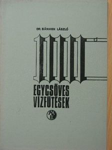 Dr. Bánhidi László - Egycsöves vízfűtések [antikvár]