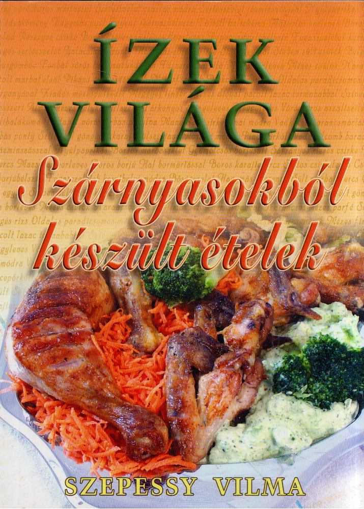 Szepessy Vilma - Szárnyasokból készült ételek [antikvár]