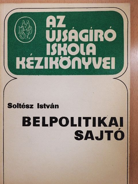 Soltész István - Belpolitikai sajtó [antikvár]