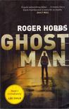 Roger Hobbs - Ghost Man [antikvár]