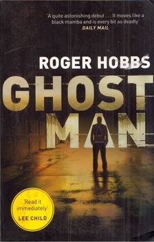 Roger Hobbs - Ghost Man [antikvár]