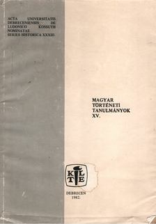 Fehér András - Magyar történeti tanulmányok XV. [antikvár]