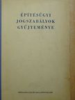 Dr. Kiss Elemér - Építésügyi jogszabályok gyűjteménye [antikvár]