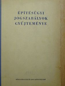 Dr. Kiss Elemér - Építésügyi jogszabályok gyűjteménye [antikvár]