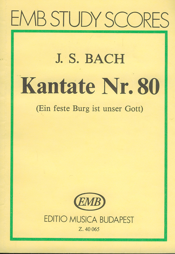 J. S. Bach - KANTATE BWV 80 "EIN FESTE BURG IST UNSER GOTT" KISPARTITÚRA
