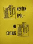 Templom Józsefné - Nekünk épül - Mi építjük [antikvár]