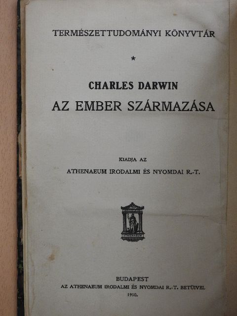 Charles Darwin - Az ember származása és az ivari kiválás I. (töredék) [antikvár]