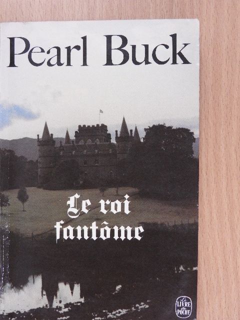 Pearl Buck - Le Roi fantome [antikvár]