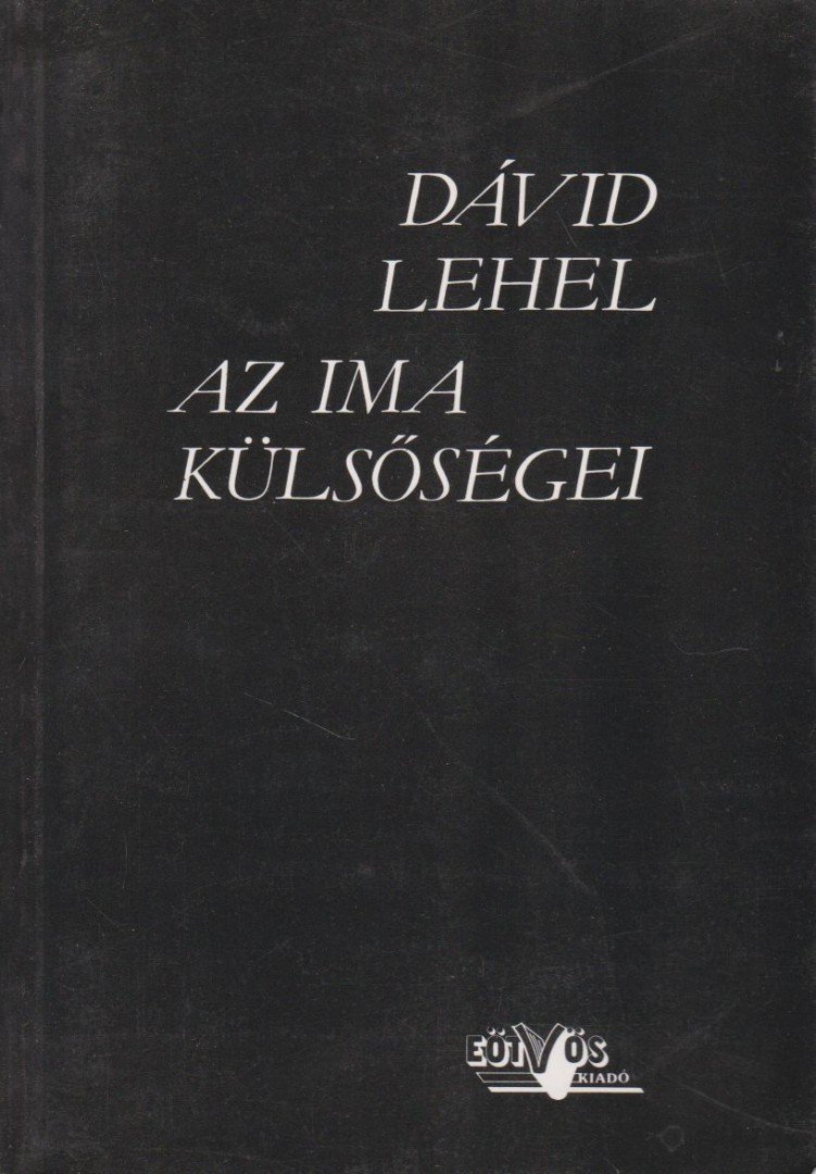 Dávid Lehel - Az ima külsőségei [antikvár]