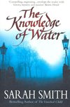 SMITH, SARAH - The Knowledge of Water [antikvár]