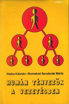 Hajba Kálmán, Romekné Szvoboda Márta - Humán tényezők a vezetésben [antikvár]