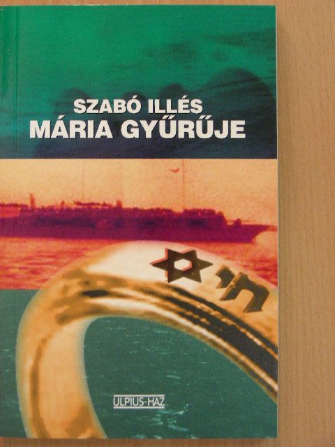 Szabó Illés - Mária gyűrűje [antikvár]