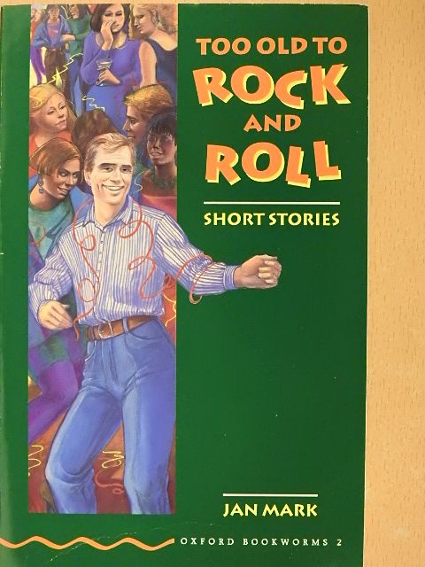 Jan Mark - Too old to Rock and roll [antikvár]