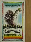 Andrassew Iván - Peremkirályság [antikvár]