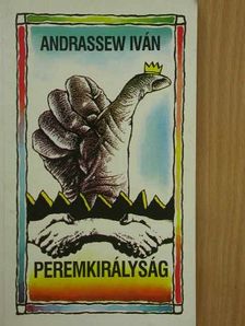 Andrassew Iván - Peremkirályság [antikvár]