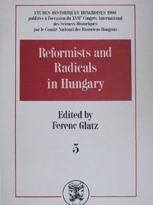 Reformists and Radicals in Hungary 5. [antikvár]