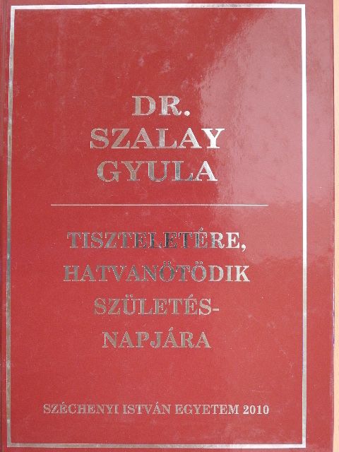 Barna Attila - Dr. Szalay Gyula tiszteletére, hatvanötödik születésnapjára [antikvár]