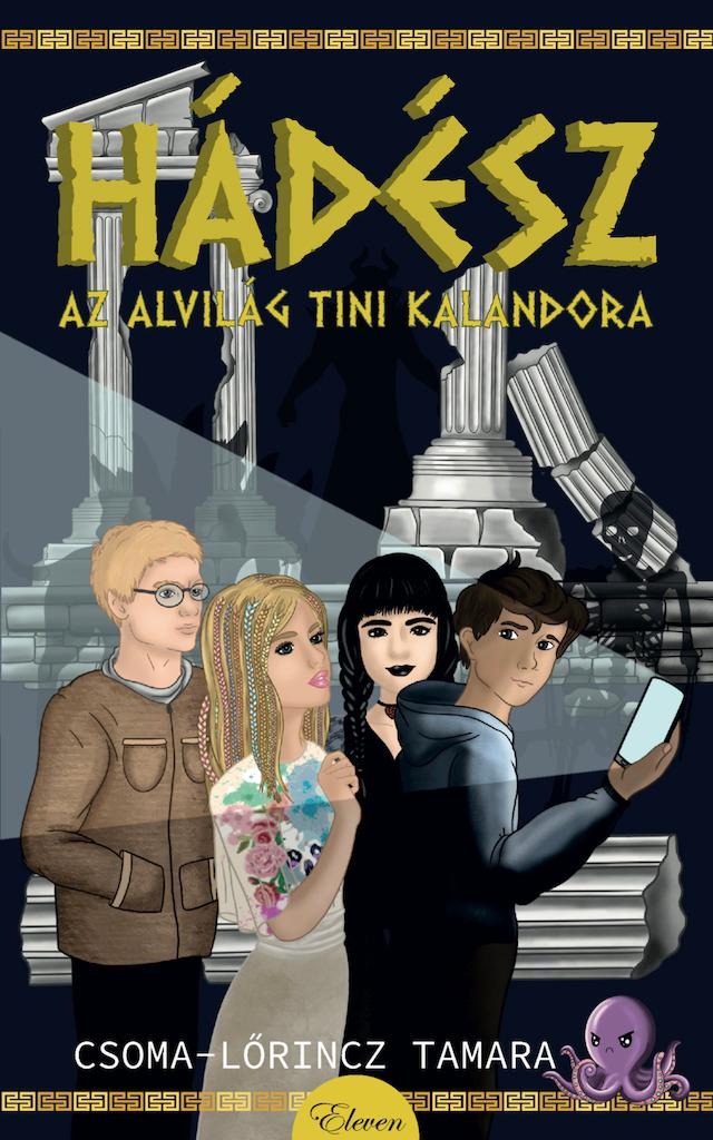 Csoma-Lőrincz Tamara - Hádész, az alvilág tini kalandora