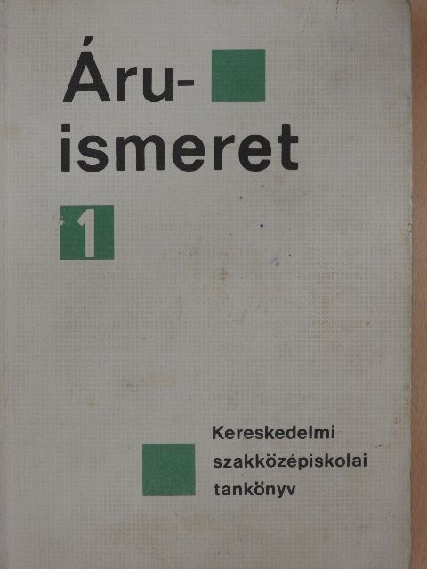Fehér Béláné - Áruismeret 1. [antikvár]
