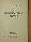 Pethő Sándor - A szabadságharc eszméi [antikvár]